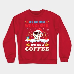 it's the most wonderful time for a coffee christmas Crewneck Sweatshirt